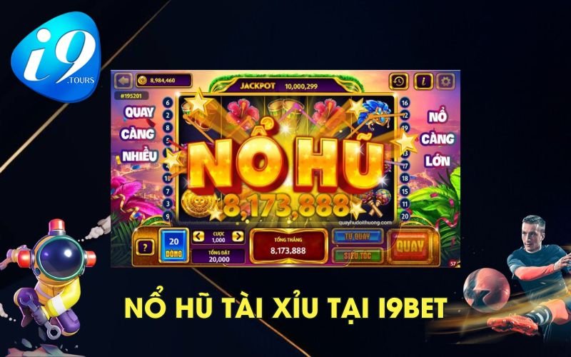 NỔ HŨ TÀI XỈU TẠI I9BET