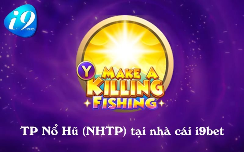 TP Nổ Hũ tại nhà cái i9bet