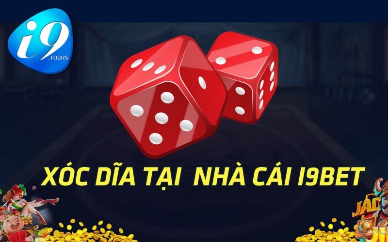 XÓC DĨA TẠI NHÀ CÁI I9BET